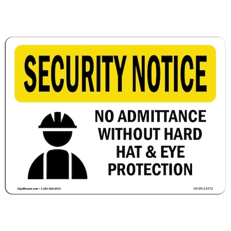 OSHA SECURITY NOTICE Sign, No Admittance Hard Hat And Eye, 10in X 7in Decal